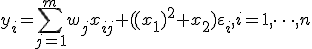 y_i=\sum_{j=1}^m w_j x_{ij} + ((x_1)^2+x_2)\varepsilon_i, i=1,\dots,n